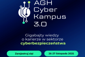 AGH Cyber Kampus 3.0 – rejestracja otwarta!