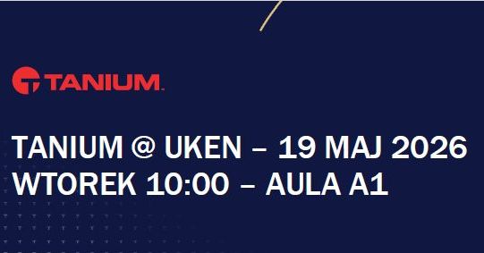 Zaproszenie na wykład firmy Tanium – UKEN – 19. 05. 2026 r.